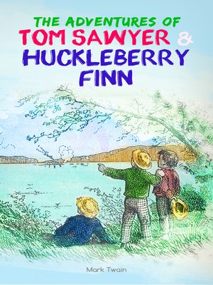 cover image of The Adventures of Tom Sawyer & Huckleberry Finn